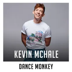 Dance Monkey (X Factor Recording) - Single - Kevin McHale Dance Monkey (X Factor Recording) - Single - Kevin McHale