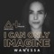 I Can Only Imagine - ANALAGA & Wanessa Camargo lyrics