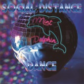 Mint Dolphin - Social Distance Dance