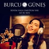 Burcu Güneş - Benim Hala Umudum Var / Ah Bu Ben