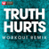 Truth Hurts (Electro Extended Workout Remix) - Power Music Workout