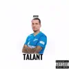 Talant - Single album lyrics, reviews, download