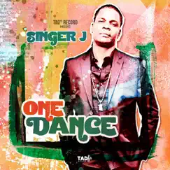One Dance - Single by Singer J album reviews, ratings, credits