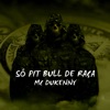 Só Pitbull de Raça by MC Dukenny iTunes Track 1