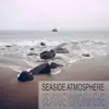 Seaside Atmosphere album lyrics, reviews, download