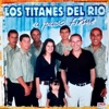 Los Titanes del Río - Ojalá Que No Pase Nada