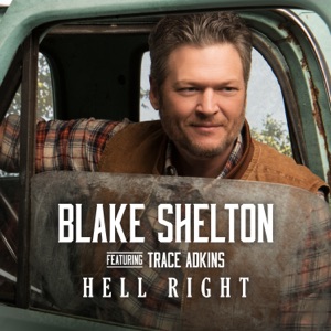 Blake Shelton - Hell Right (feat. Trace Adkins) - Line Dance Music