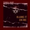 Blame It on Me (feat. Jan Baars) - Terrell Burt lyrics