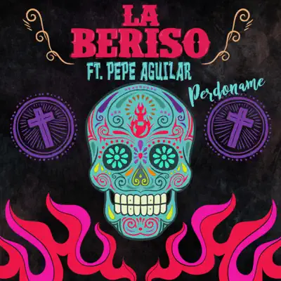 Perdóname (Mariachi Mix) [feat. Pepe Aguilar] - Single - La Beriso