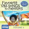 Favorite VBS Songs for Families, Vol. 6: Sing 'Em Again album lyrics, reviews, download