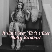 Haley Reinhart - It Ain't Over 'Till It's Over