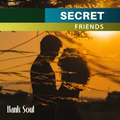 Secret Friends by Hank Soul album reviews, ratings, credits