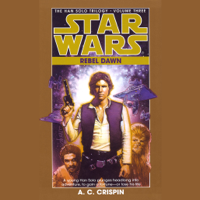 A. C. Crispin - Star Wars: The Han Solo Trilogy: Rebel Dawn: Volume 3 (Abridged) artwork