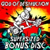 God of Destruction Supersized Bonus