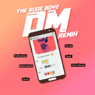 DM (Remix) [feat. Lyanno, Cauty & Tommy Boysen] - Single by The Rudeboyz, Maikel Delacalle & Jory Boy album reviews, ratings, credits