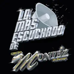 Lo Más Escuchado de Grupo Montez de Durango - Montez De Durango Lo Más Escuchado de Grupo Montez de Durango - Montez De Durango