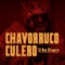 Chavorruco Culero (feat. Grupo Marrano) - El Rey Grupero lyrics