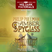 His Dark Materials: The Amber Spyglass (Book 3) (Unabridged) - Philip Pullman Cover Art