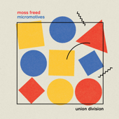 Micromotives - Moss Freed & Union Division