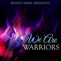 We Are Warriors by Benny Hinn album reviews, ratings, credits