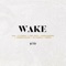 Wake (feat. Thre, IV Conerly, Tone Spain, Eshon Burgundy, Jeremiah Bligen, Jay Cabassa & Chvrch) - Single