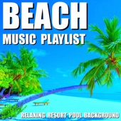 Beach Music Playlist (Relaxing Resort Pool Background) artwork