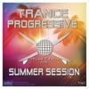 Trance Progressive Summer Session 2015 (Live Mixed Edition by Andrew Fields & Steven Liquid)