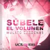 Súbele El Volumen ( Edm Remix ) [feat. TonyLaces] - Single album lyrics, reviews, download