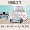 Convinced Me (feat. AL-X the Great) - Skay & Jack WIll lyrics