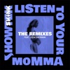 Listen to Your Momma (feat. Leon Sherman) [The Remixes] - EP, 2019