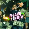 Pegamo a Hyundai - Single album lyrics, reviews, download
