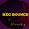 Big Bounce - PoetiQ lyrics