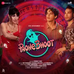 Phone Bhoot (Original Motion Picture Soundtrack) by Tanishk Bagchi, Roy, Mikey McCleary, Rochak Kohli, Kumaar & Baba Sehgal album reviews, ratings, credits