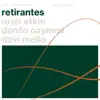 Retirantes (feat. Davi Mello & Danilo Caymmi) - Single album lyrics, reviews, download
