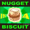 Nugget in a Biscuit song lyrics