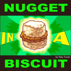 Nugget in a Biscuit - Single - Toby Turner Nugget in a Biscuit - Single - Toby Turner