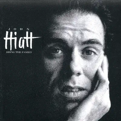 Bring the Family - John Hiatt