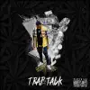 Trap Talk album lyrics, reviews, download