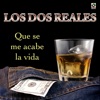 Los Dos Reales - Una Pura Y Dos Con Sal