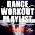 Dance Workout Playlist (Electronic Dance Music for Fitness, Aerobics, Cardio, Running and Pilates) album cover