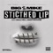 Stitched Lip (feat. Celly Ru & B$m T.Scoob) - Big $ Mike lyrics