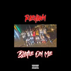 Blame on Me - Single by Rashawn album reviews, ratings, credits