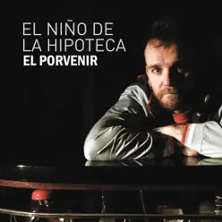 El Porvenir - Acústico - Single - El niño de la hipoteca