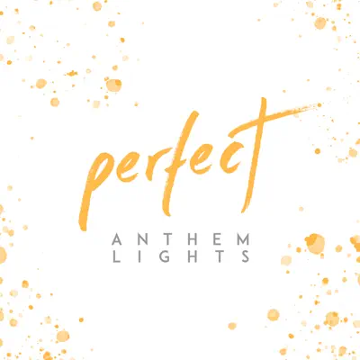 Perfect - Single - Anthem Lights