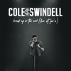 Cole Swindell - Break Up in the End (Live at Joe's)
