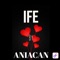 Ife - ANIACAN lyrics