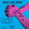 Make This Work (feat. TurnaOneTake) - ZAYNO lyrics