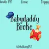 Babydaddy Broke (feat. Trippy) - Single album lyrics, reviews, download