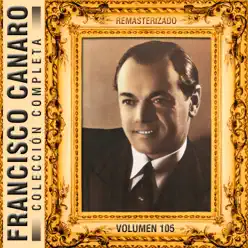 Colección Completa, Vol. 105 (Remasterizado) - Francisco Canaro