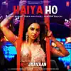 Haiya Ho (From "Marjaavaan") song lyrics